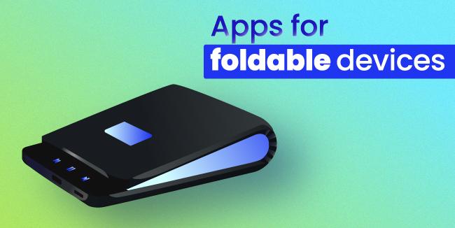 Apps For Foldable Devices